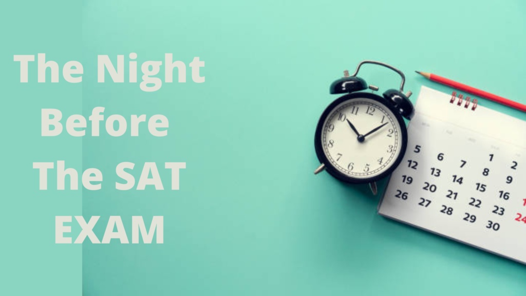The SAT Exam: What to do the night before