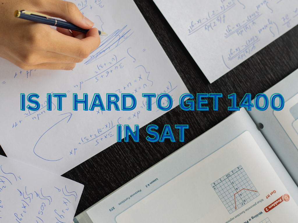 Is it hard to get a 1400 on SAT?